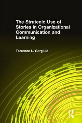 Cover image for The Strategic Use of Stories in Organizational Communication and Learning