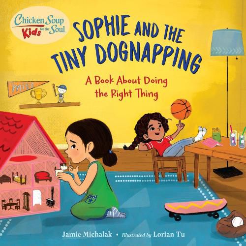 Chicken Soup for the Soul KIDS: Sophie and the Tiny Dognapping: A Book About Doing the Right Thing