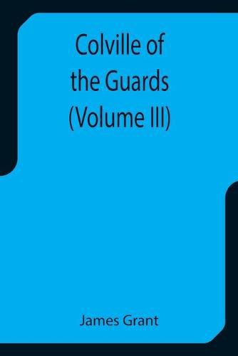 Colville of the Guards (Volume III)