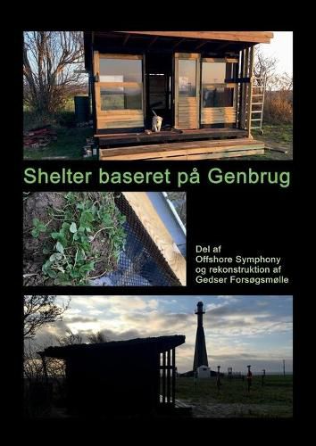 Cover image for Shelter baseret pa Genbrug: Del af Offshore Symphony og rekonstruktion af Gedser Forsogsmolle