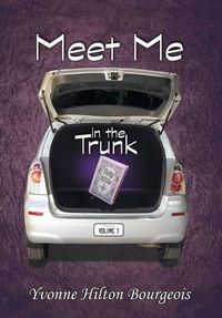 Cover image for Meet Me in the Trunk: Volume I