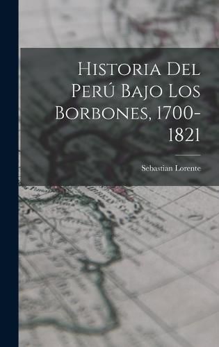 Cover image for Historia del Peru Bajo los Borbones, 1700-1821