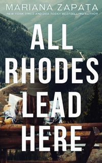 Cover image for All Rhodes Lead Here