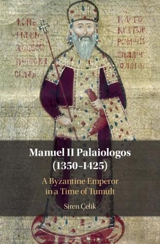 Cover image for Manuel II Palaiologos (1350-1425): A Byzantine Emperor in a Time of Tumult