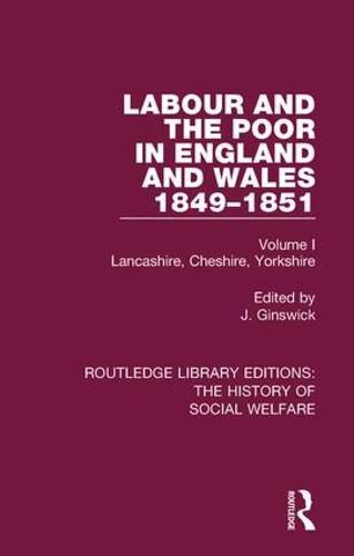 Cover image for Labour and the Poor in England and Wales - The letters to The Morning Chronicle from the Correspondants in the Manufacturing and Mining Districts, the Towns of Liverpool and Birmingham, and the Rural Districts