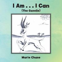 Cover image for I Am . . . I Can