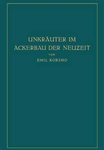 Unkrauter Im Ackerbau Der Neuzeit: Biologische Und Praktische Untersuchungen