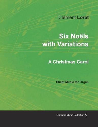 Cover image for Six Noels with Variations - A Christmas Carol - Sheet Music for Organ