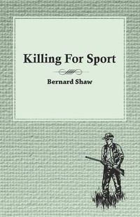 Cover image for Killing For Sport - Essays by Various Writers