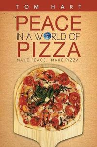 Cover image for Peace in a World of Pizza
