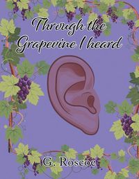 Cover image for Through the Grapevine I Heard
