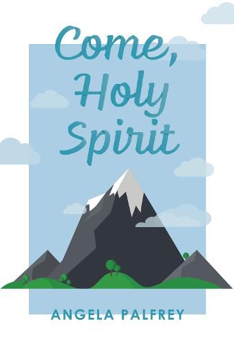 Cover image for Come, Holy Spirit: Prayers, Poems, and Scriptures to Celebrate Confirmation