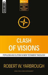 Cover image for Clash of Visions: Populism and Elitism in New Testament Theology