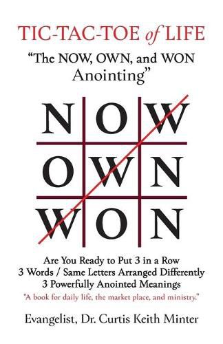 Cover image for Tic-Tac-Toe of Life: The Now, Own, and Won Anointing