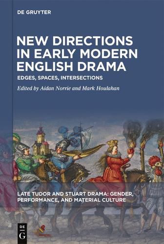 Cover image for New Directions in Early Modern English Drama: Edges, Spaces, Intersections