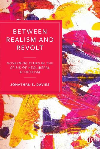 Between Realism and Revolt: Governing Cities in the Crisis of Neoliberal Globalism