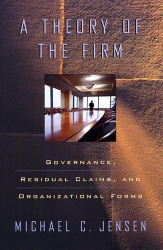 Cover image for A Theory of the Firm: Governance, Residual Claims, and Organizational Forms