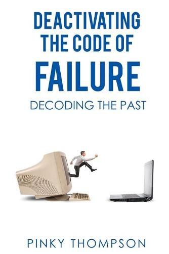 Cover image for Deactivating the Code of Failure: Decoding the Past