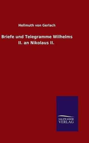 Cover image for Briefe und Telegramme Wilhelms II. an Nikolaus II.