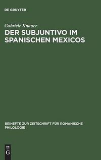 Cover image for Der Subjuntivo im Spanischen Mexicos