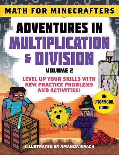 Cover image for Math for Minecrafters: Adventures in Multiplication & Division (Volume 2): Level Up Your Skills with New Practice Problems and Activities!