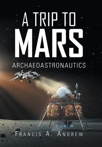 A Trip to Mars: Archaeoastronautics