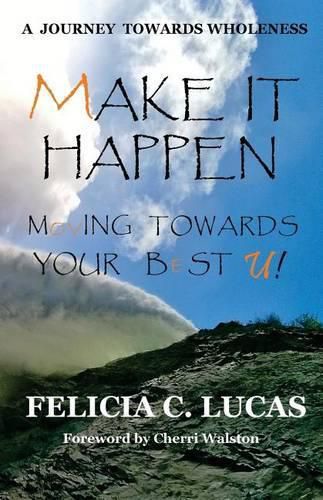 Make It Happen: Moving Towards Your Best U!