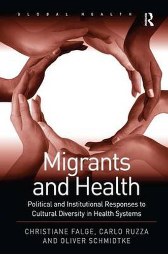 Cover image for Migrants and Health: Political and Institutional Responses to Cultural Diversity in Health Systems