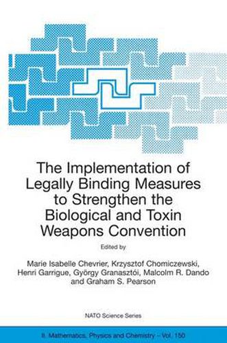 Cover image for The Implementation of Legally Binding Measures to Strengthen the Biological and Toxin Weapons Convention: Proceedings of the NATO Advanced Study Institute, held in Budapest, Hungary, 2001