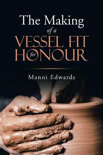 Cover image for The Making of a Vessel Fit for Honour