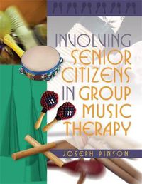 Cover image for Involving Senior Citizens in Group Music Therapy