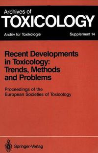 Cover image for Recent Developments in Toxicology: Trends, Methods and Problems: Proceedings of the European Societies of Toxicology Meeting Held in Leipzig, September 12-14, 1990