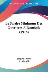 Cover image for Le Salaire Minimum Des Ouvrieres a Domicile (1916)