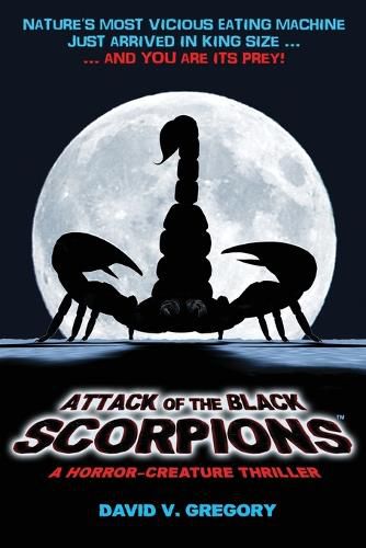 Cover image for Attack of the Black Scorpions: A Horror-Creature Thriller