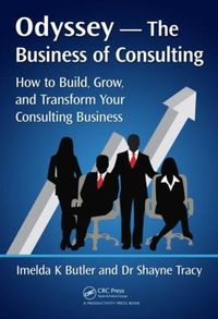 Cover image for Odyssey --The Business of Consulting: How to Build, Grow, and Transform Your Consulting Business