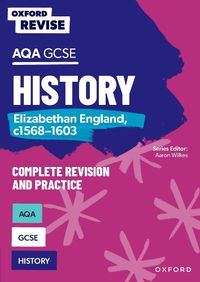 Cover image for Oxford Revise: AQA GCSE History: Elizabethan England, c1568-1603