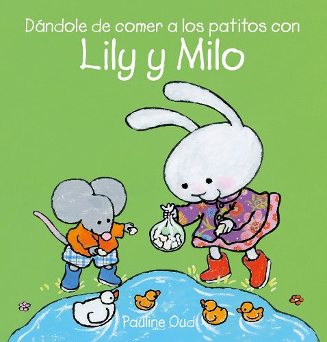Cover image for Da?ndole de comer a los patitos con Lily y Milo