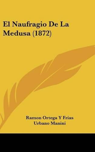 Cover image for El Naufragio de La Medusa (1872)