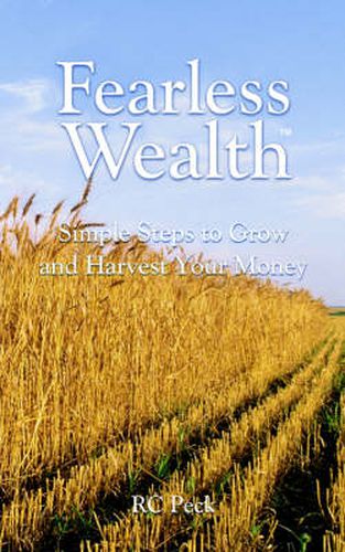 Cover image for Fearless Wealth: Simple Steps to Grow and Harvest Your Money