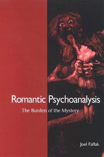 Cover image for Romantic Psychoanalysis: The Burden of the Mystery