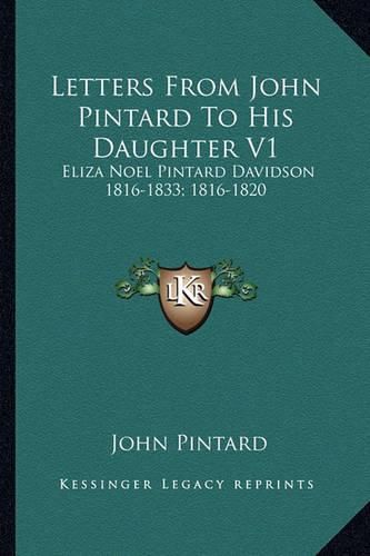 Cover image for Letters from John Pintard to His Daughter V1: Eliza Noel Pintard Davidson 1816-1833; 1816-1820