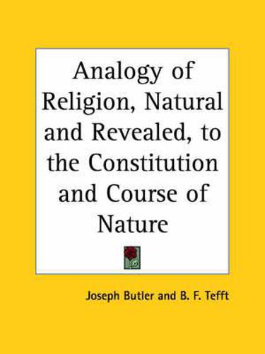 Cover image for Analogy of Religion, Natural and Revealed, to the Constitution and Course of Nature (1853)