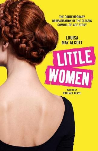 Cover image for Little Women: The contemporary dramatisation of the classic coming-of-age story