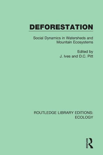 Cover image for Deforestation: Social Dynamics in Watersheds and Mountain Ecosystems