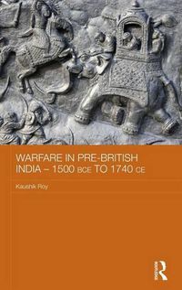 Cover image for Warfare in Pre-British India - 1500BCE to 1740CE