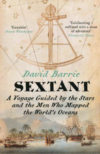 Cover image for Sextant: A Voyage Guided by the Stars and the Men Who Mapped the World's Oceans