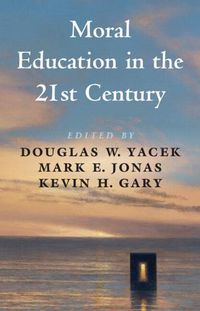 Cover image for Moral Education in the 21st Century