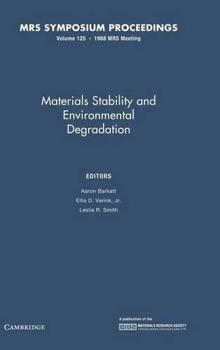 Materials Stability and Environmental Degradation: Volume 125