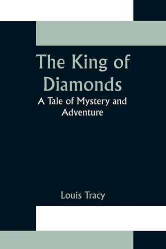 Cover image for The King of Diamonds: A Tale of Mystery and Adventure