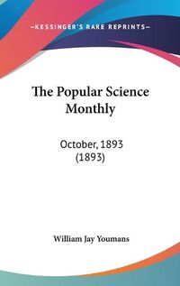 Cover image for The Popular Science Monthly: October, 1893 (1893)